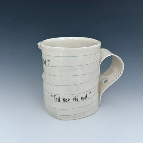 Mug - Oct 7: It's wet