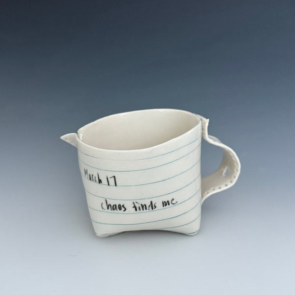 Paper Tea Cup - March 17: Chaos Finds Me