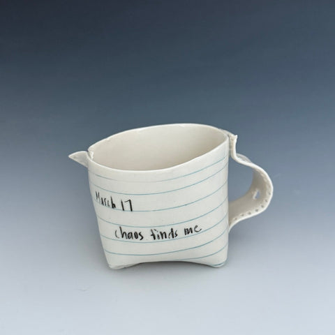 Paper Tea Cup - March 17: Chaos Finds Me