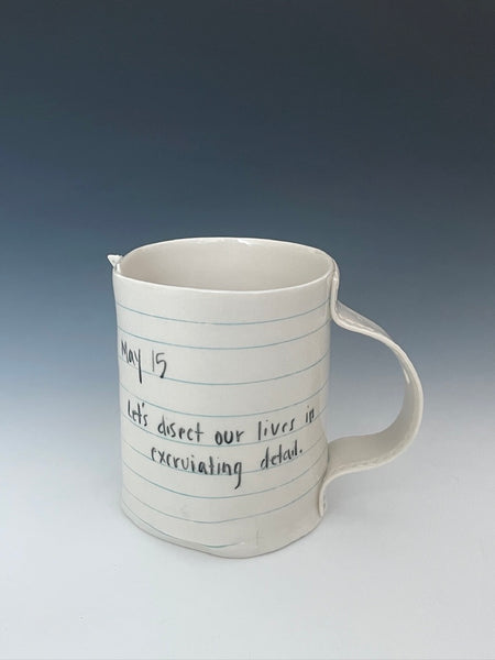 Journal Mug - May 15: Let's disect our lives...