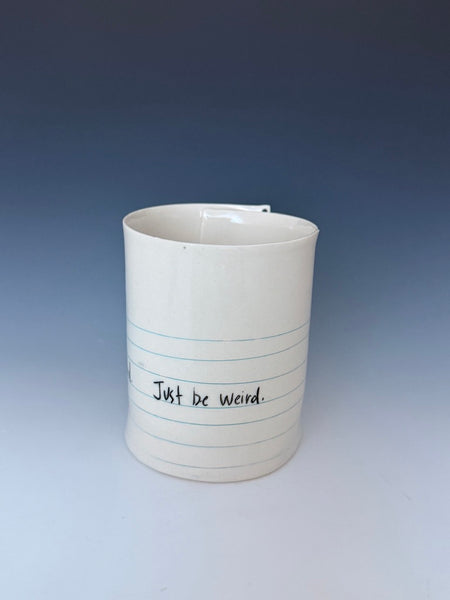 Aug 20: Just be wierd.
